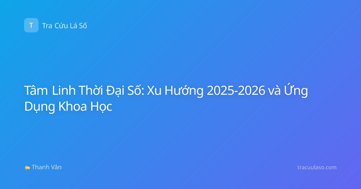 Tâm Linh Thời Đại Số: Xu Hướng 2025-2026 và Ứng Dụng Khoa Học